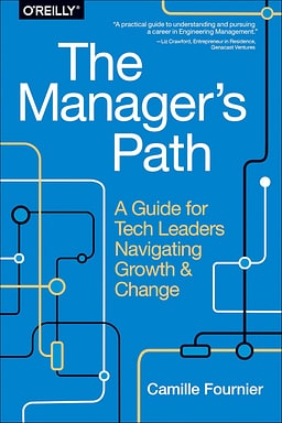 The Manager's Path: A Guide for Tech Leaders Navigating Growth and Change product image